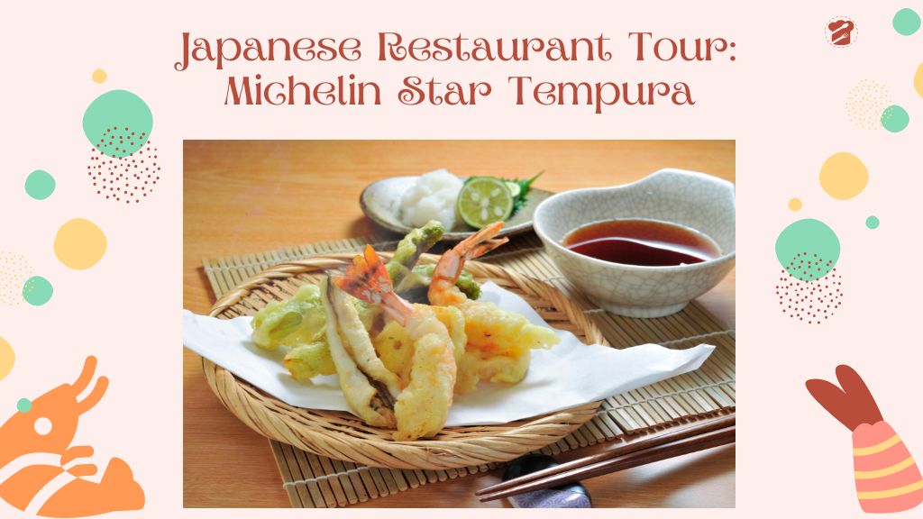 Japanese Restaurant Tour: Michelin Star Tempura Restaurant